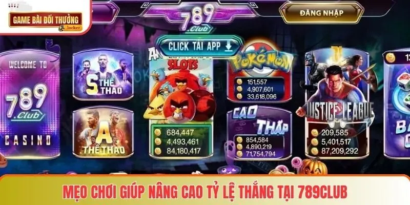 Mẹo chơi giúp nâng cao tỷ lệ thắng tại 789club