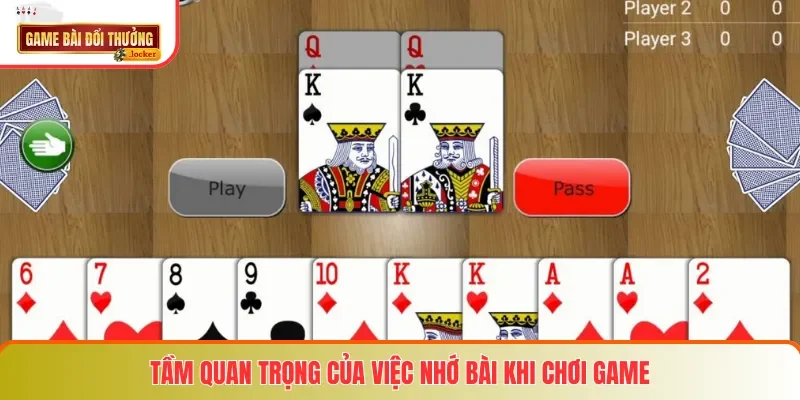 Tầm quan trọng của việc nhớ bài khi chơi game